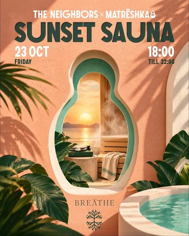 Sunset Sauna: The Neighbors × Matrëshka