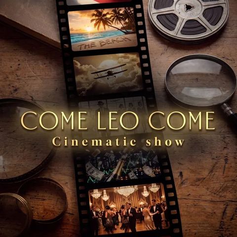 COME LEO COME: Cinematic Dinner Show